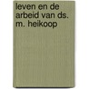 Leven en de arbeid van ds. m. heikoop door Fama