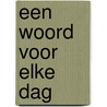 Een Woord voor elke dag by J. Calvijn