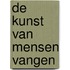 De kunst van mensen vangen