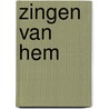 Zingen van Hem door J. Joppe