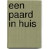 Een paard in huis