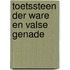 Toetssteen der ware en valse genade