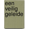 Een veilig geleide by John C. Ryle