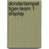 Dondertempel tiger-team 1 display door T. Brezina