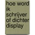 Hoe word ik schrijver of dichter display