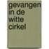 Gevangen in De Witte Cirkel