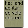 Het land achter de vele deuren by M. van der Heiden
