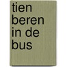 Tien beren in de bus door J. Richardson