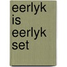 Eerlyk is eerlyk set by Tornqvist