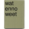 Wat enno weet by Pol