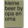 Kleine beer by opa en oma by Minarik