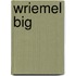 Wriemel big