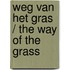 Weg van het gras / the way of the grass