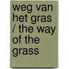Weg van het gras / the way of the grass door Schat