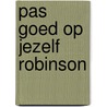 Pas goed op jezelf robinson door Marx