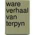 Ware verhaal van terpyn