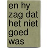 En hy zag dat het niet goed was by Astrid Lindgren