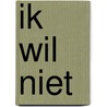 Ik wil niet door Grindley