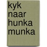 Kyk naar hunka munka door Potter