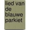 Lied van de blauwe parkiet door Tornqvist