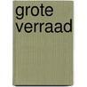Grote verraad by Baart