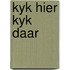 Kyk hier kyk daar