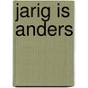 Jarig is anders by Meinderts