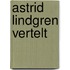 Astrid lindgren vertelt