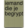 Iemand die je begrypt door Leonie Kooiker