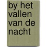 By het vallen van de nacht door Little