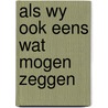 Als wy ook eens wat mogen zeggen door Jenny Dalenoord