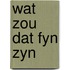 Wat zou dat fyn zyn