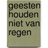 Geesten houden niet van regen