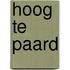 Hoog te paard