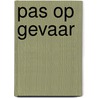 Pas op gevaar by Huddy