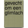 Gevecht om een glimlach door Dubelaar
