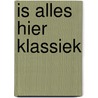 Is alles hier klassiek by Dorrestein