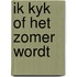 Ik kyk of het zomer wordt