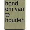 Hond om van te houden by Vreede