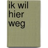 Ik wil hier weg by Dorrestein