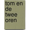 Tom en de twee oren door Hoban