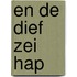 En de dief zei hap