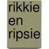 Rikkie en ripsie by Cleary
