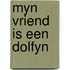 Myn vriend is een dolfyn