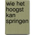 Wie het hoogst kan springen