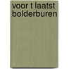 Voor t laatst bolderburen door Astrid Lindgren