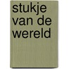 Stukje van de wereld by Vreede