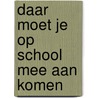 Daar moet je op school mee aan komen by Bjerg