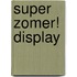 Super zomer! display