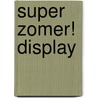Super zomer! display door Hollander
